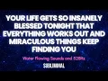 THE UNIVERSE IS SHIFTING YOUR LIFE INTO SOMETHING SO INSANELY BLESSED EVERYTHING WORKS OUT EVERY DAY