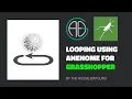 Looping using Anemone for Grasshopper