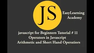 javascript part 11 Arithmetic and short hand Operators Math operator For beginners