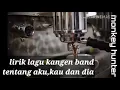 Lagu lirik lagu USAI SUDAH | kangen band |