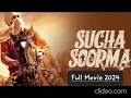Lagu Sucha Soorma Full HD Movie 2024 I Babbu Maan, Sarbjit Cheema, Jag Singh, Samiksha Oswal