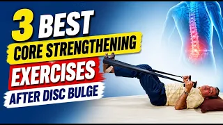 3 Best Core Strengthening Exercises, Lower Back Strengthening After Disc Bulge, Core Stability