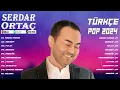 Download Lagu Serdar Ortaç - En İyi 10 Şarkı - BEST TURKEY POP REMIX SONG 2024 - EN ÇOK İZLENEN 2024