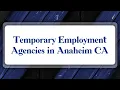 Top 10 Temporary Employment Agencies in Anaheim CA