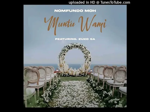 Download MP3 Nomfundo Moh - Muntu Wami (feat. Zuko SA)