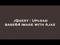 jQuery Upload base64 image with Ajax