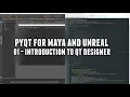 PyQt for Maya and Unreal 01 - Introduction to Qt Designer