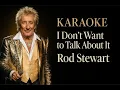 Download Lagu I dont Want To Talk About It - Rod Stewart Karaoke