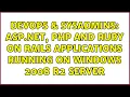 DevOps SysAdmins ASP NET PHP and Ruby on Rails applications running on Windows 2008 R2 Server