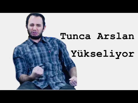 Tunca Arslan Yükseliyor... YouTube video detay ve istatistikleri