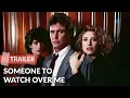 Someone to Watch Over Me 1987 Trailer Tom Berenger Mimi Rogers