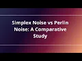 Simplex Noise vs Perlin Noise A Comparative Study