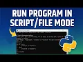 Python Project - How to Run a Program in Script or File mode Python Tutorials
