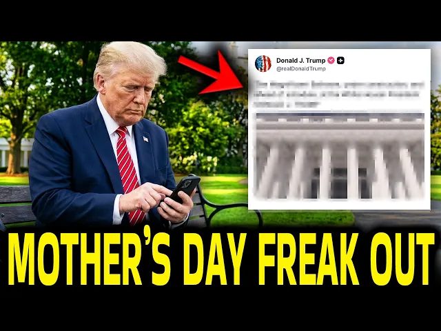 Video: Trump Has Mother's Day MELTDOWN And Posts THIS...