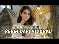 LAGU JOGET SANANA PERGILAH DARI HIDUP KU TERBARU 2024