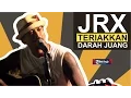 Download Lagu JRX Nyanyikan Darah Juang