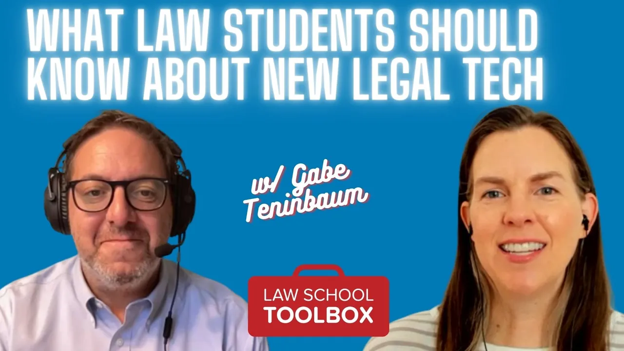 What Law Students Should Know About New Legal Tech (w/Gabe Teninbaum)
