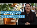 How to Pay W2 Employees