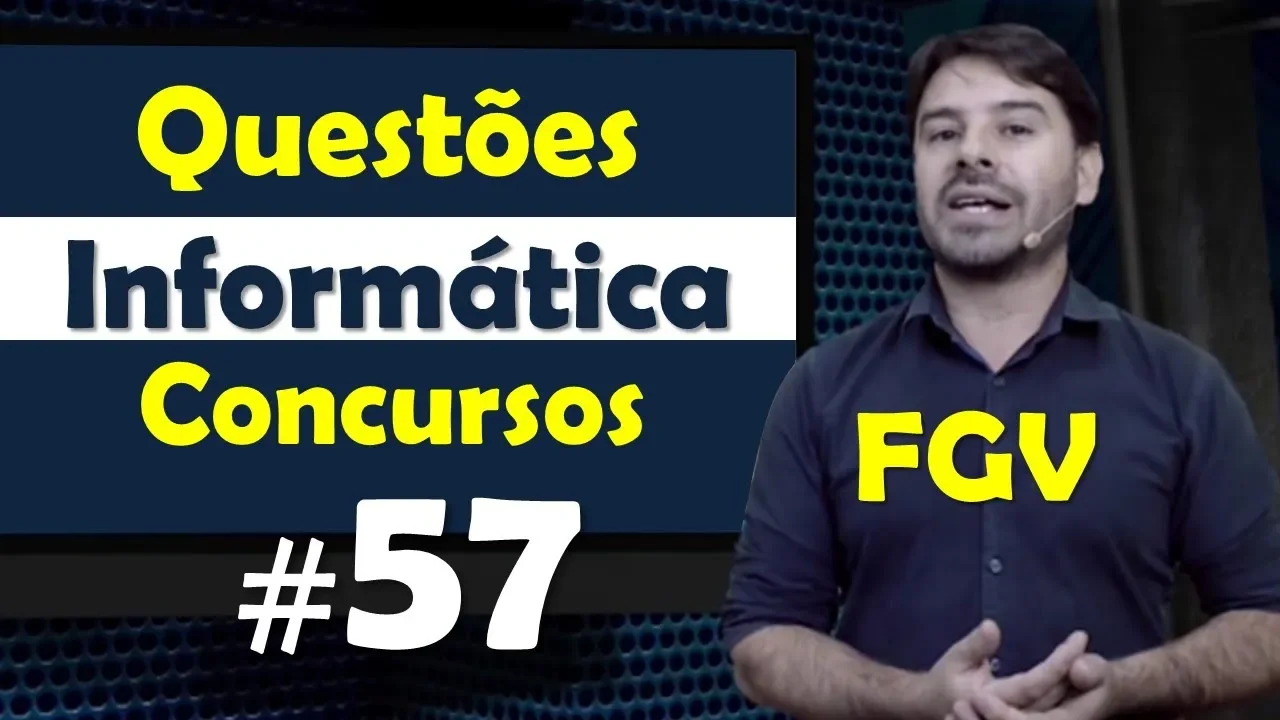 FGV - Questões de Informática para Concursos - Questão 57