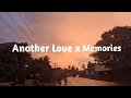 ANOTHER LOVE x MEMORIES (Lyrics)