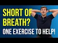 Short of Breath One Incredible Exercise to Help