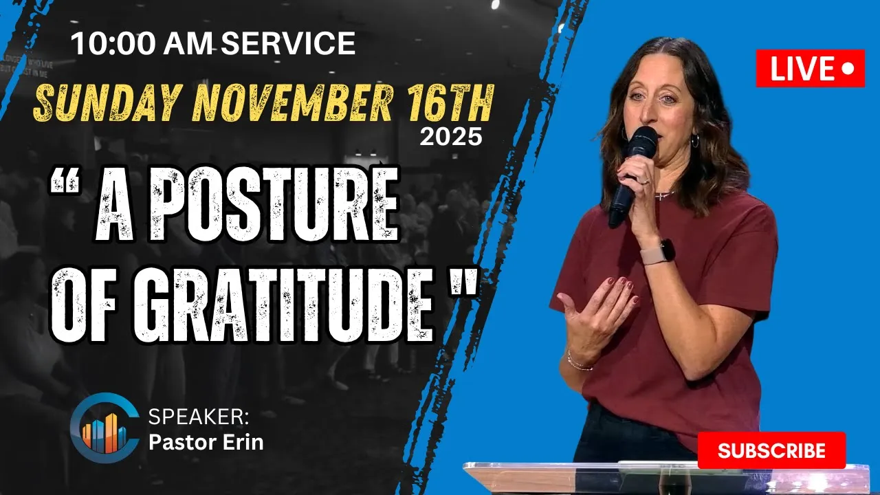 THE CITY CHURCH | Pastor Erin "A Posture Of Gratitude" ( November 16th 2025 8:30 AM )