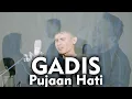 Lagu Gadis Pujaan Hati Cover POP ROCK
