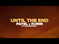 Download Lagu Faybl \u0026 Xuinn - Until The End (ft. SayWeCanFly) [Official Lyric Video]