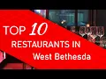 Top 10 best Restaurants in West Bethesda Maryland