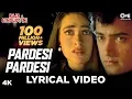 Lagu Pardesi Pardesi Jana Nahi(Lyrical) | Raja Hindustani | Udit Narayan, Alka Yagnik | Heart Break Songs