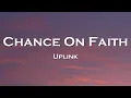 Download Lagu Uplink - Chance On Faith (Lyrics) feat. Heather Sommer