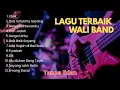Download Lagu Nostalgia Lagu Terbaik Wali Band - Full Album | Lagu Wali Band Paling Hits yang Bikin Baper