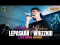 Download Lagu LEPASKAN - WHIZZKID Cover By ANTON KAHAR || Live ARUL MUSIK Palu