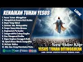 Download Lagu YESUS TUHAN DITINGGIKAN - PUJIAN KENAIKAN YESUS KRISTUS || LAGU ROHANI KRISTEN TERBARU 2025 (LIRIK)