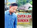 CAPEK LAH BANGKIK RANAH MINANG
