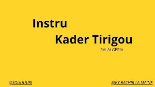 Instru Kader Tirigou Rbab Music Algeria By Bachir La Maine Editing By SouuuuuuRi 