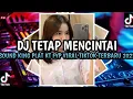 Lagu DJ TETAP MENCINTAI SOUND KING PLAT KT FYP VIRAL TIKTOK TERBARU 2023