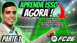 APRENDA ESSES FUNDAMENTOS ! DOMINIO ORIENTADO, TIPOS DE PASSES, ABRIR ESPAÇOS E + ! PARTE 1 l FC 26