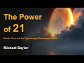 The Power of 21 Bitcoin Time and the Engineering of Generational Wealth by Michael Saylor