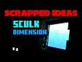 Scrapped Ideas from What would a Sculk Dimension REALLY look like