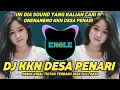 Download Lagu DJ KKN DESA PENARI REMIX TIKTOK VIRAL TERBARU 2024 FULL BASS