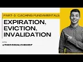 Eviction vs Expiration vs Invalidation Caching Fundamentals