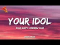 Saja Boys - Your Idol (Lyrics) ft. Andrew Choi, Neckwav, Danny Chung, Kevin Woo \u0026 samUIL Lee
