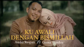 ku awali dengan bismillah andra respati ft gisma wandira official music video 