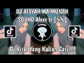 Download Lagu DJ AISYAH MAIMUNAH MAIN MUSIK DJ SOUND Alexx 𝖋𝖙 [𝐒𝐗] VIRAL TIK TOK TERBARU YANG KALIAN CARI!