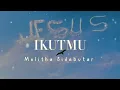 Download Lagu IkutMu-Lirik||Melitha Sidabutar