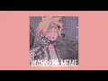 Wannabe meme Daycore Anti-nightcore