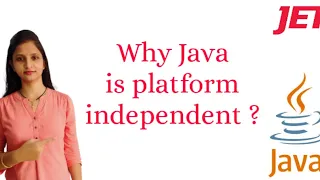 Why java is platform independent