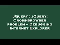 jQuery jQuery Cross-browser problem -