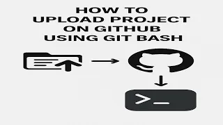 How to Upload Project to GitHub Using Git Bash Step-by-Step